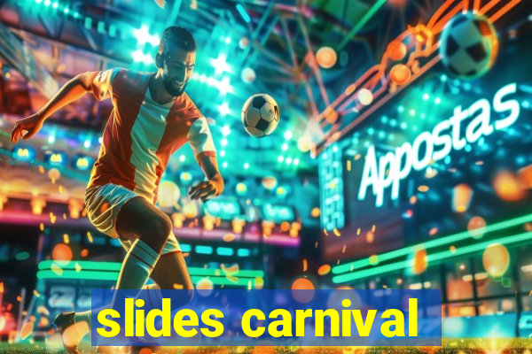 slides carnival